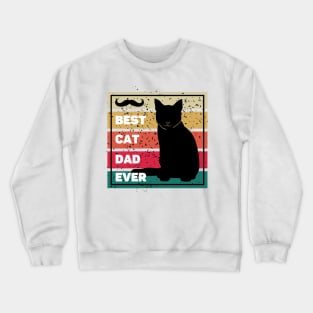 Best cat dad ever Crewneck Sweatshirt